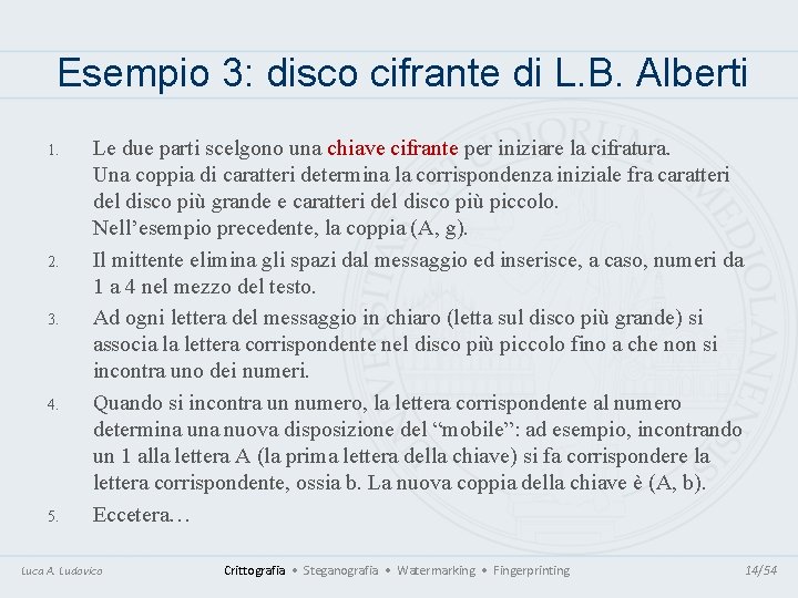 Esempio 3: disco cifrante di L. B. Alberti 1. 2. 3. 4. 5. Le Esempio 3: disco cifrante di L. B. Alberti 1. 2. 3. 4. 5. Le