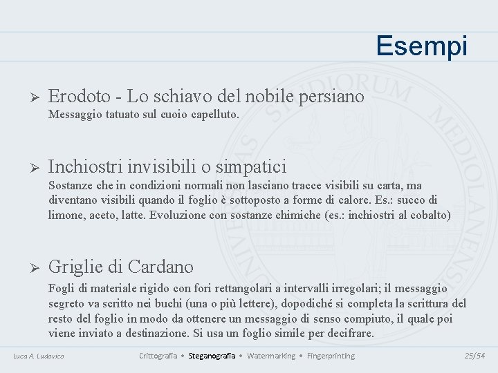 Esempi Ø Erodoto - Lo schiavo del nobile persiano Messaggio tatuato sul cuoio capelluto. Esempi Ø Erodoto - Lo schiavo del nobile persiano Messaggio tatuato sul cuoio capelluto.