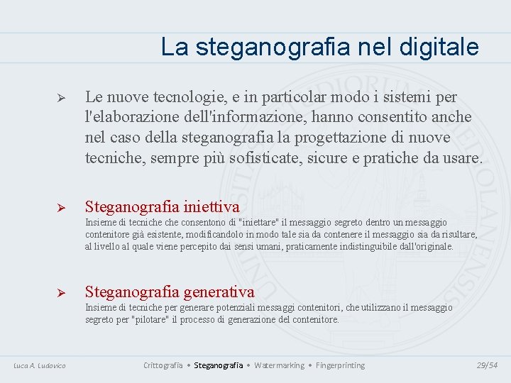 La steganografia nel digitale Ø Le nuove tecnologie, e in particolar modo i sistemi La steganografia nel digitale Ø Le nuove tecnologie, e in particolar modo i sistemi