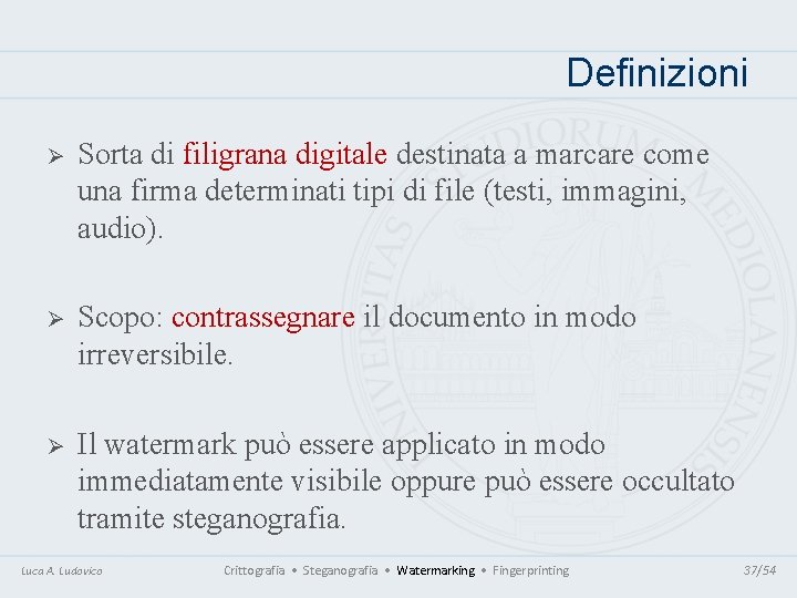 Definizioni Ø Sorta di filigrana digitale destinata a marcare come una firma determinati tipi Definizioni Ø Sorta di filigrana digitale destinata a marcare come una firma determinati tipi