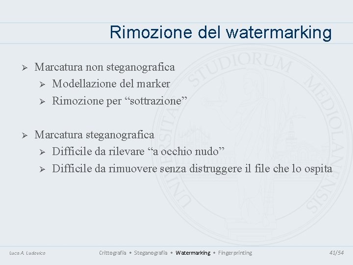 Rimozione del watermarking Ø Marcatura non steganografica Ø Modellazione del marker Ø Rimozione per Rimozione del watermarking Ø Marcatura non steganografica Ø Modellazione del marker Ø Rimozione per