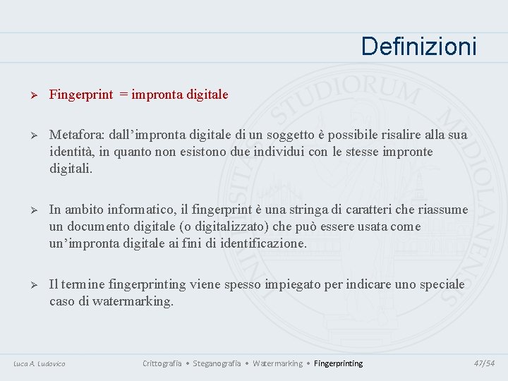 Definizioni Ø Fingerprint = impronta digitale Ø Metafora: dall’impronta digitale di un soggetto è Definizioni Ø Fingerprint = impronta digitale Ø Metafora: dall’impronta digitale di un soggetto è