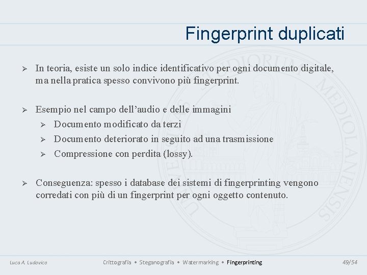Fingerprint duplicati Ø In teoria, esiste un solo indice identificativo per ogni documento digitale, Fingerprint duplicati Ø In teoria, esiste un solo indice identificativo per ogni documento digitale,