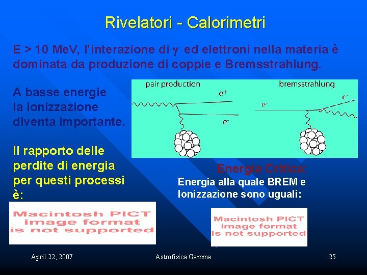 Rivelatori - Calorimetri E > 10 Me. V, l’interazione di ed elettroni nella materia