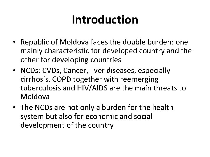 Introduction • Republic of Moldova faces the double burden: one mainly characteristic for developed