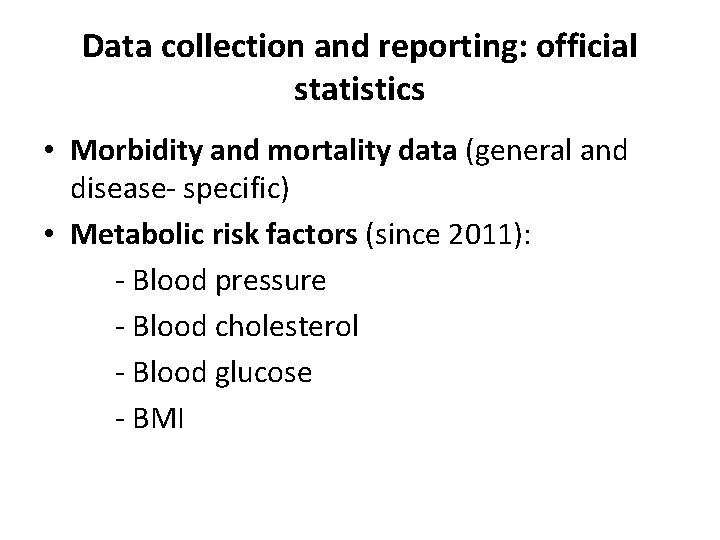 Data collection and reporting: official statistics • Morbidity and mortality data (general and disease-