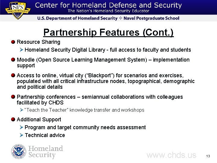 Partnership Features (Cont. ) Resource Sharing Ø Homeland Security Digital Library - full access