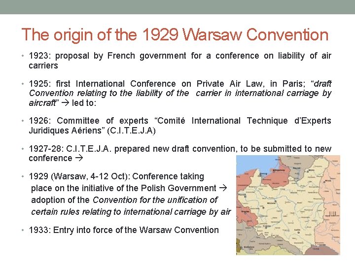 The origin of the 1929 Warsaw Convention • 1923: proposal by French government for