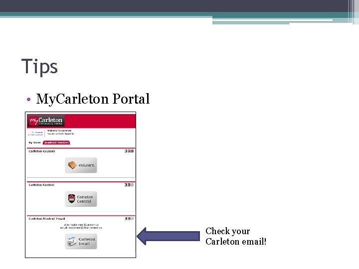 Tips • My. Carleton Portal Check your Carleton email! 