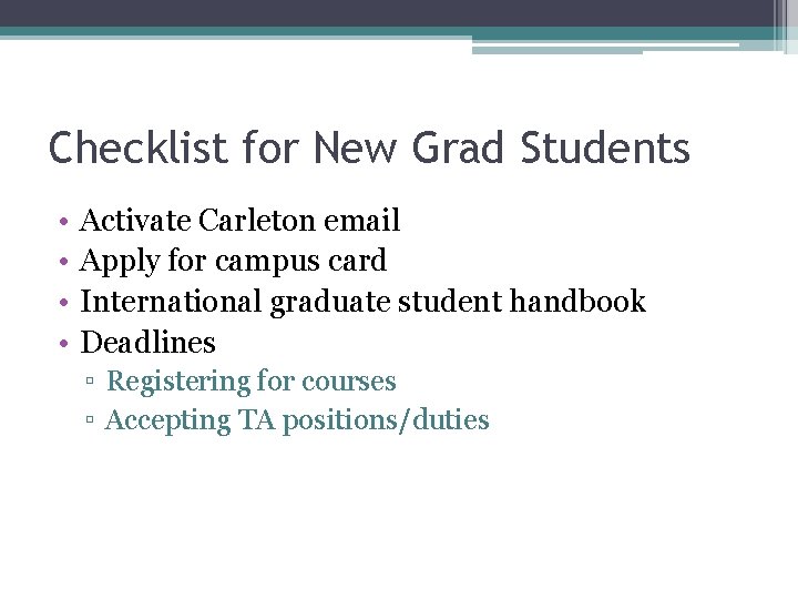 Checklist for New Grad Students • • Activate Carleton email Apply for campus card