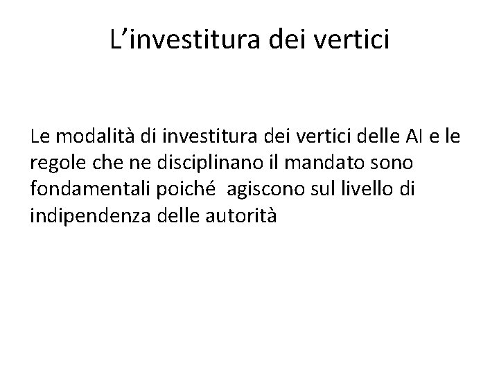 L’investitura dei vertici Le modalità di investitura dei vertici delle AI e le regole