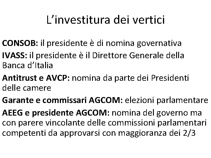 L’investitura dei vertici CONSOB: il presidente è di nomina governativa IVASS: il presidente è