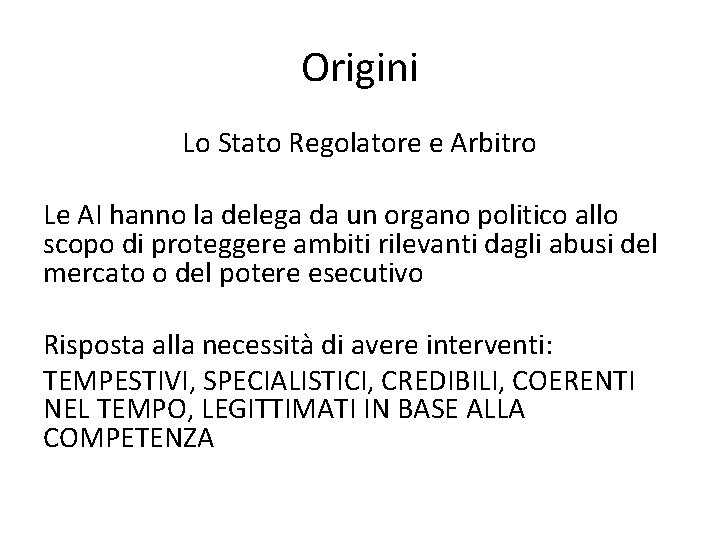 Origini Lo Stato Regolatore e Arbitro Le AI hanno la delega da un organo