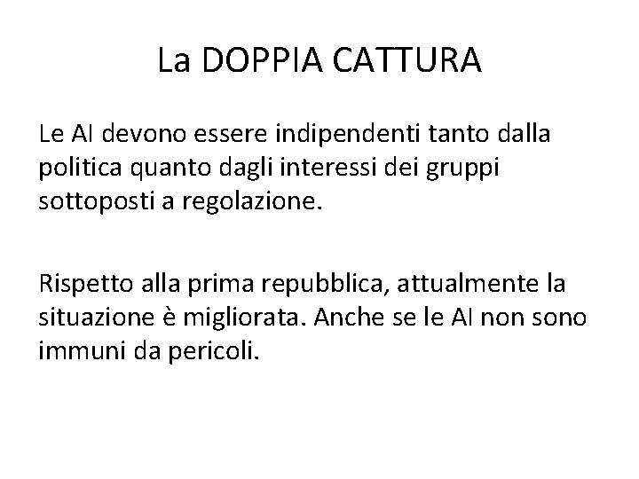 La DOPPIA CATTURA Le AI devono essere indipendenti tanto dalla politica quanto dagli interessi