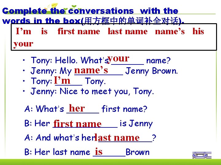 Complete the conversations with the words in the box(用方框中的单词补全对话). I’m is first name last