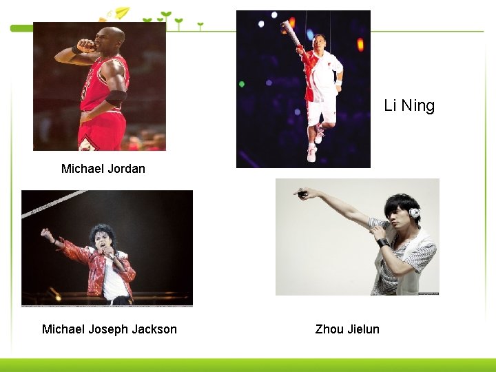 Li Ning Michael Jordan Michael Joseph Jackson Zhou Jielun 