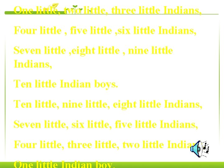 One little, two little, three little Indians, Four little , five little , six