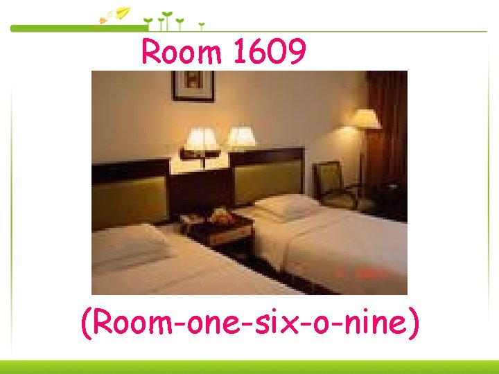 Room 1609 (Room-one-six-o-nine) 