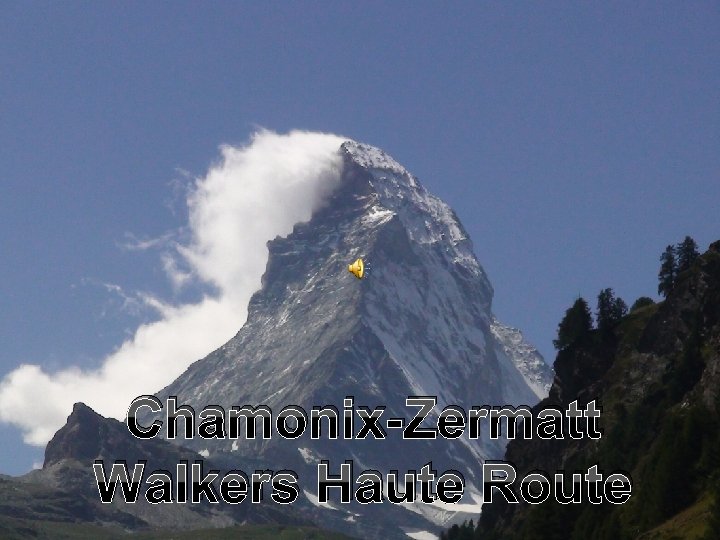 CHAMONIX-ZERMATT Walkers Haute Route 2009 Chamonix-Zermatt Walkers Haute Route 