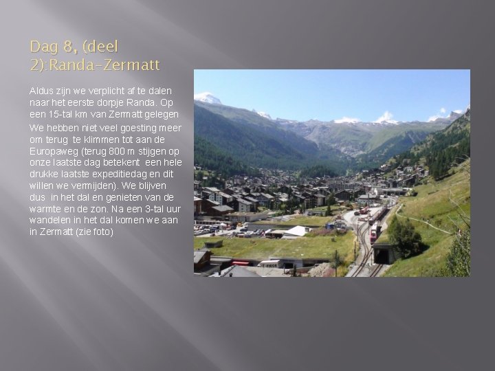 Dag 8, (deel 2): Randa-Zermatt Aldus zijn we verplicht af te dalen naar het