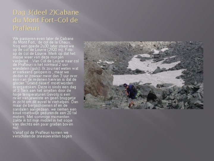 Dag 3(deel 2)Cabane du Mont Fort-Col de Prafleuri We passeren even later de Cabane