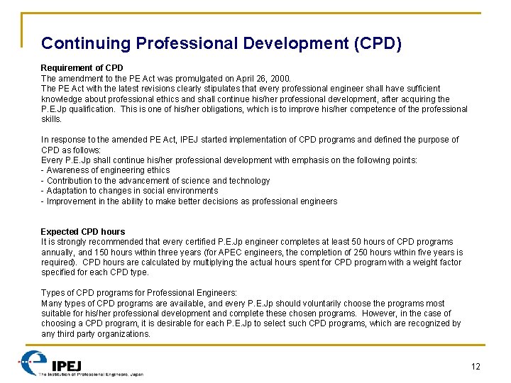 Continuing Professional Development (CPD) Requirement of CPD The amendment to the PE Act was