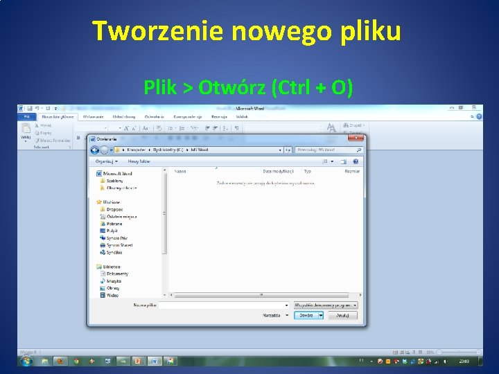 Tworzenie nowego pliku Plik > Otwórz (Ctrl + O) 