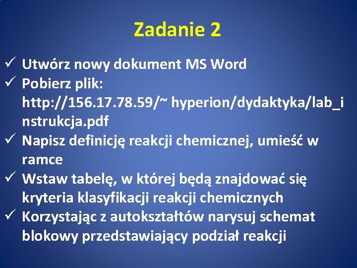 Zadanie 2 ü Utwórz nowy dokument MS Word ü Pobierz plik: http: //156. 17.