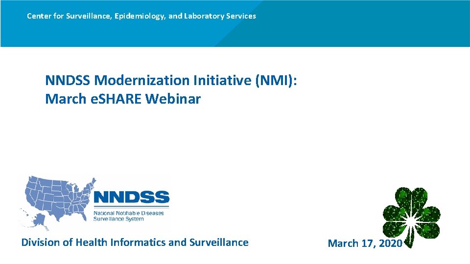 Center for Surveillance, Epidemiology, and Laboratory Services NNDSS Modernization Initiative (NMI): March e. SHARE