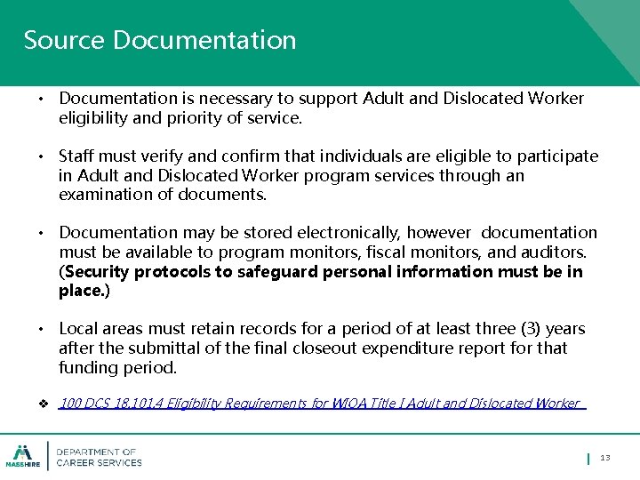 Source Documentation • Documentation is necessary to support Adult and Dislocated Worker eligibility and