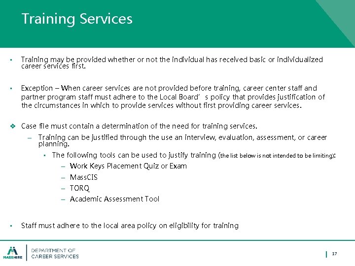 Training Services • Training may be provided whether or not the individual has received