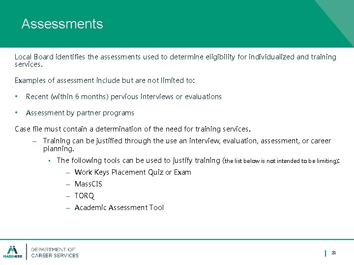 Assessments Local Board identifies the assessments used to determine eligibility for individualized and training