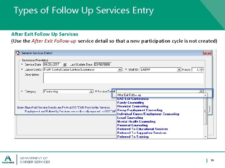 Types of Follow Up Services Entry After Exit Follow Up Services (Use the After