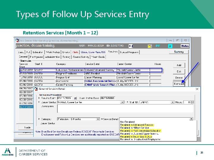 Types of Follow Up Services Entry Retention Services (Month 1 – 12) 25 