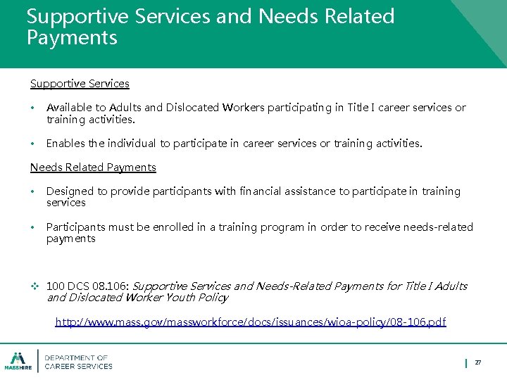 Supportive Services and Needs Related Payments Supportive Services • Available to Adults and Dislocated