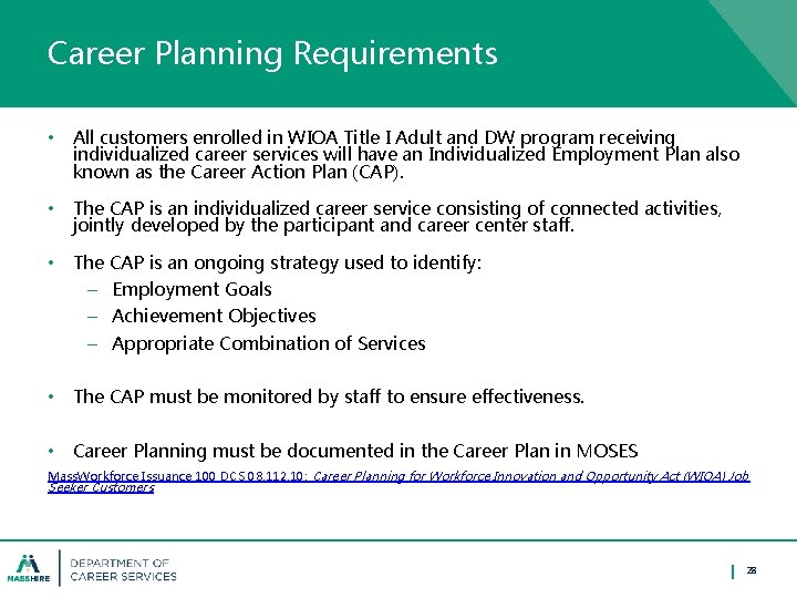 Career Planning Requirements • All customers enrolled in WIOA Title I Adult and DW