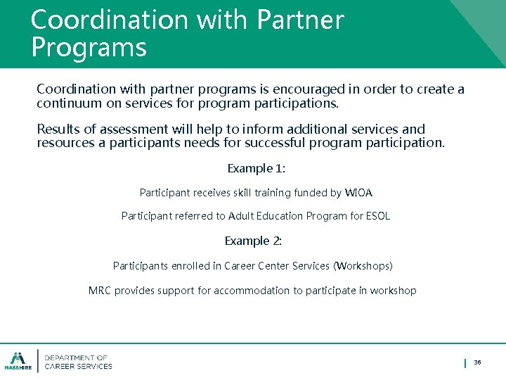 Coordination with Partner Programs Coordination with partner programs is encouraged in order to create