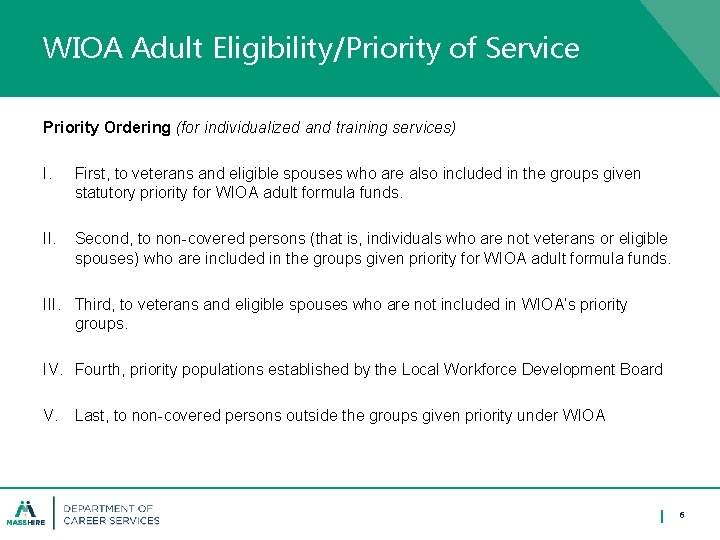 WIOA Adult Eligibility/Priority of Service Priority Ordering (for individualized and training services) I. First,