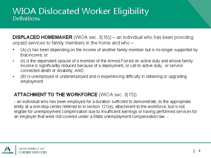 WIOA Dislocated Worker Eligibility Definitions DISPLACED HOMEMAKER (WIOA sec. 3(16)) – an individual who