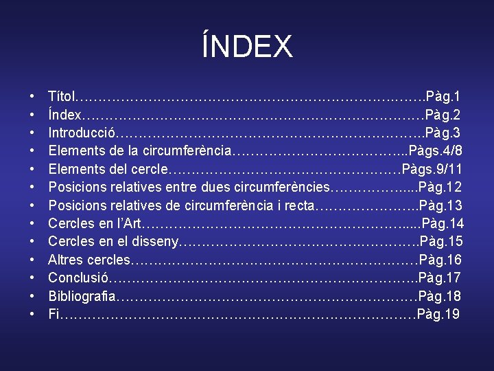 ÍNDEX • • • • Títol………………………………. ……. Pàg. 1 Índex…………………………………Pàg. 2 Introducció……………………………. . Pàg.
