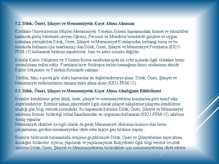 5. 2. Dilek, Öneri, Şikayet ve Memnuniyetin Kayıt Altına Alınması Kırıkkale Üniversitesinin Müşteri Memnuniyeti