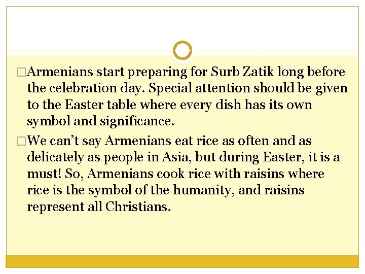 �Armenians start preparing for Surb Zatik long before the celebration day. Special attention should