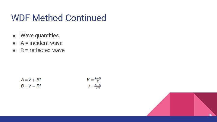 WDF Method Continued ● Wave quantities ● A = incident wave ● B =