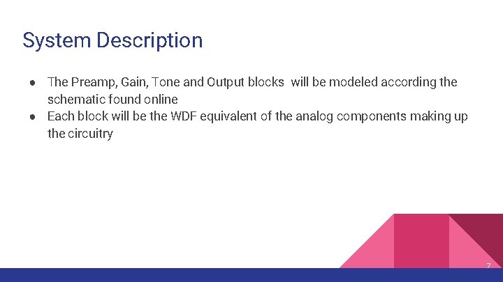 System Description ● The Preamp, Gain, Tone and Output blocks will be modeled according