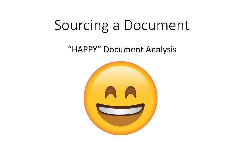 Sourcing a Document “HAPPY” Document Analysis 