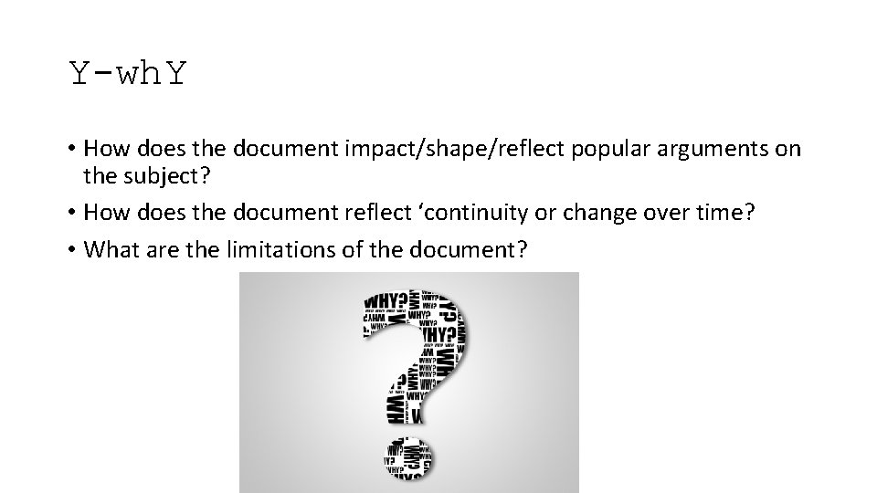 Y-wh. Y • How does the document impact/shape/reflect popular arguments on the subject? •