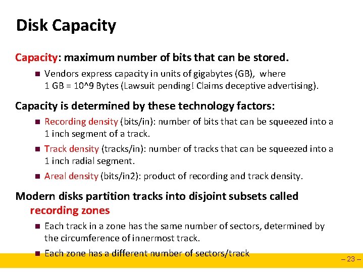 Disk Capacity: maximum number of bits that can be stored. n Vendors express capacity