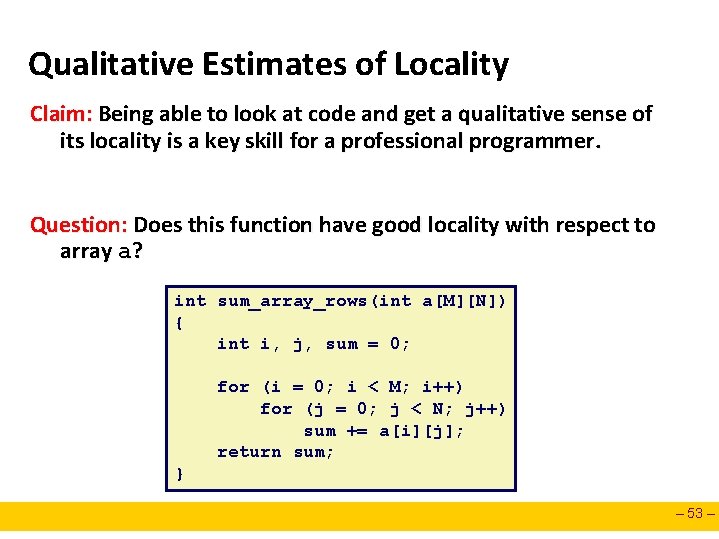 Qualitative Estimates of Locality Claim: Being able to look at code and get a