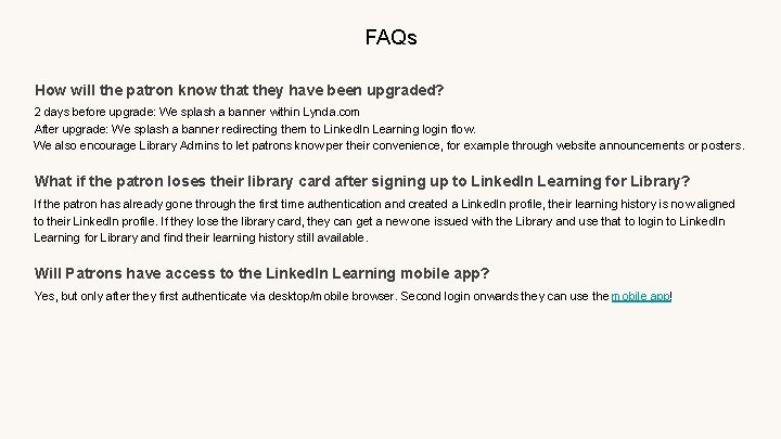 FAQs How will the patron know that they have been upgraded? 2 days before