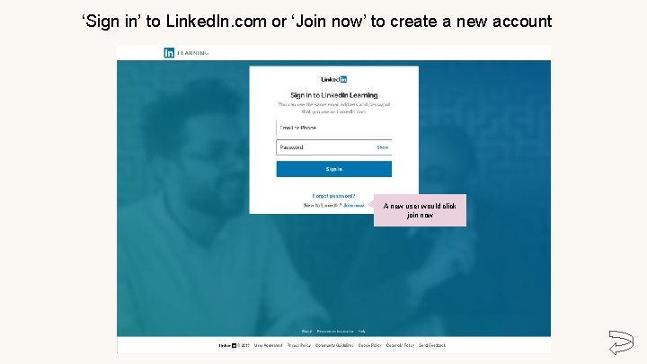 ‘Sign in’ to Linked. In. com or ‘Join now’ to create a new account